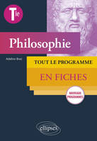 Philosophie - Terminale - Tout le programme en fiches - Nouveaux programmes