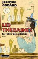 Les Thébaines., 8, Les Thébaines, tome 8 : La Vallée des artisans Jocelyne Godard, roman