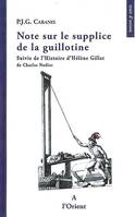 Note sur le supplice de la guillotine, Suivi de L'Histoire d'Hélène Gillet, Suivi de L'Histoire d'Hélène Gillet