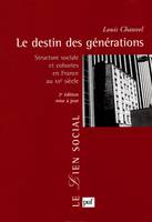 Le destin des generations (2e edition), structure sociale et cohortes en France au XXe siècle