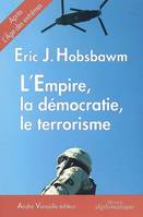 Empire, La Democratie, Le Terrorisme (L'), réflexions sur le XXIe siècle