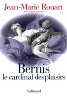 Bernis le cardinal des plaisirs, le cardinal des plaisirs