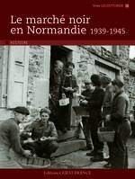Le marché noir en Normandie (1939-1945)
