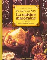 La Cuisine Marocaine de Mère en Fille, 210 Recettes