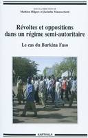 Révoltes et oppositions dans un régime semi-autoritaire - le cas du Burkina Faso, le cas du Burkina Faso