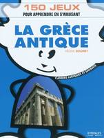 La Grèce antique, 150 jeux pour apprendre en s'amusant.