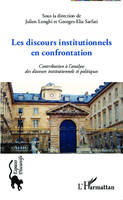 Les discours institutionnels en confrontation, Contribution à l'analyse des discours institutionnels et politiques