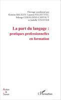 La part du langage : pratiques professionnelles en formation