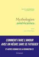 Mythologies américaines, romans - préface de Charles Dantzig