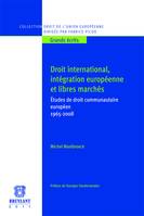 Droit international, intégration européenne et libres marchés, Études de droit communautaire européen. 1965-2008