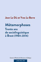 Métamorphoses, Trente ans de sociolinguistique à Brest (1984-2014)