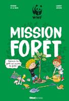 Mission forêt, Mission forêt / apprends les gestes qui sauvent la forêt, Apprends les gestes qui sauvent la forêt