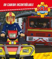 Sam le Pompier - Un camion incontrôlable - Broché