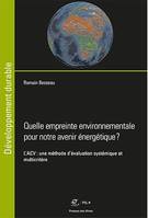 Quelle empreinte environnementale pour notre avenir énergétique ?, L'ACV : une méthode d'évaluation systémique et multicritère