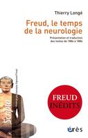 Freud, le temps de la neurologie, Présentation et traduction des textes de 1884 à 1886