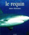 Le requin. Tueur silencieux