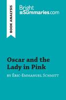 Oscar and the Lady in Pink by Éric-Emmanuel Schmitt (Book Analysis), Detailed Summary, Analysis and Reading Guide