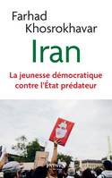 Iran, La jeunesse démocratique contre l'État prédateur