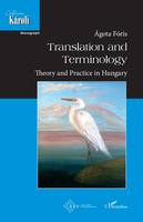 Translation and Terminology, Theory and Practice in Hungary
