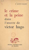 Le crime et la peine dans l'œuvre de Victor Hugo