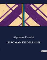LE ROMAN DE DELPHINE, .