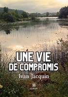 Une vie de compromis