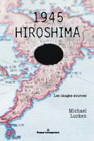 1945 - Hiroshima, Les images sources