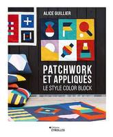 Patchwork et appliqués, Le style color block