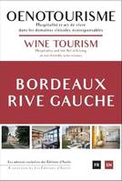 Oenotourisme Bordeaux Rive gauche, Hospitalité et art de vivre dans les domaines viticoles écoresponsables