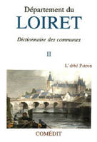 Département du Loiret., Vol. I, Département du Loiret - dictionnaire des communes, dictionnaire des communes