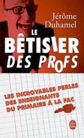 Le Bétisier des profs, les incroyables perles des enseignants, du primaire à la fac