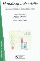 Handicap et domicile interdépendance et négociations, interdépendance et négociations