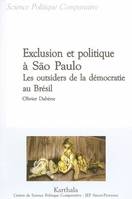 Exclusion et politique à São Paulo - les outsiders de la démocratie au Brésil, les outsiders de la démocratie au Brésil