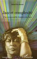 Jazz et complexité, Une compossible histoire du Jazz