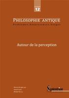 Philosophie Antique n°12 - Autour de la perception