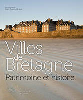 Villes de Bretagne , Patrimoine et histoire