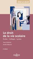 Le droit de la vie scolaire - 1ère édition, écoles, collèges, lycées