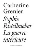 Sophie Ristelhueber - La guerre intérieure