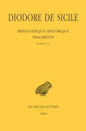 1, Bibliothèque historique. Fragments, Tome I: Livres VI-X, (Mythologies; Récits de fondations et de colonisations suite au retour de Troie; Le monde grec aux VIIIe-VIe siècles)