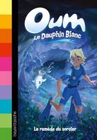 Oum le dauphin blanc, 3, Oum le dauphin, Tome 03, Le remède du sorcier