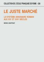 Le juste marché, Le système annonaire romain aux XVIe et XVIIe siècles