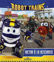 Robot Trains - Victor à la rescousse