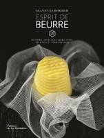 Esprit de beurre, Histoire, secrets de fabrication, recettes et tours de main