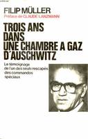 TROIS ANS DANS UNE CHAMBRE GAZ D AUSCHWITZ : LE TEMOIGNAGE DE L UN DES SEULS RESCAPES DES COMMANDOS SPECIAUX