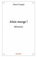 Alain mange !, Mémoires