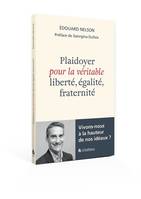 Plaidoyer pour la véritable liberté, égalité, fraternité, Vivons-nous à la hauteur de nos idéaux?