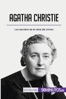 Agatha Christie, Los secretos de la reina del crimen