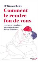 Comment le rendre fou (de vous) : Les caresses magiques que chaque femme devrait connaître, Les caresses magiques que chaque femme devrait connaître.