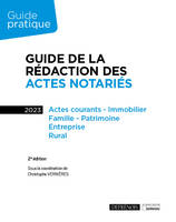 Guide de la rédaction des actes notariés, Actes courants - Immobilier, Famille - Patrimoine, Entreprise, Rural