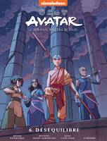 6, Avatar, le dernier maître de l'air Tome 6 - Le déséquilibre